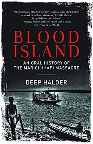 Deep Halder - Blood Island: An Oral History of the Marichjhapi Massacre - 2019, ePub, AZW3