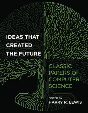 [ FreeCourseWeb ] Ideas That Created the Future - Classic Papers of Computer Science (The MIT Press)