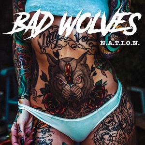 Bad Wolves - N.A.T.I.O.N. (2019) [320 KBPS] [pradyutvam]