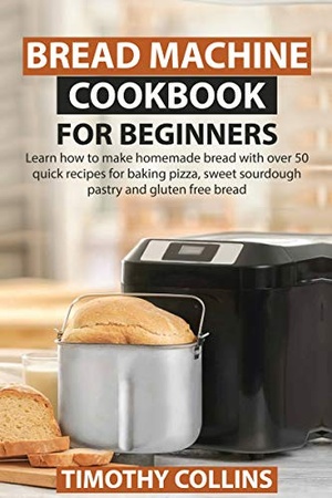 [ FreeCourseWeb ] Bread Machine Cookbook for Beginners - Learn how to make homemade bread with over 50 quick recipes
