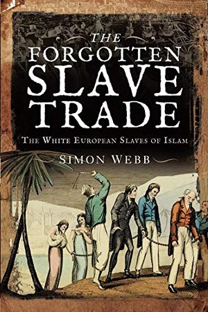 The Forgotten Slave Trade:- Simon Webb epub/mobi