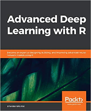 [ FreeCourseWeb ] Advanced Deep Learning with R- Become an expert at designing, building, and improving advanced neural network models using R