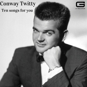 Conway Twitty - Ten songs for you (2021) Mp3 320kbps [PMEDIA] ⭐️