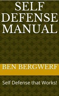 Self Defense Manual - Self Defense that Works!