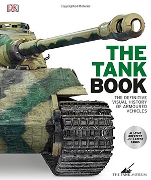 The Tank Bank The Definitive Visual History of Armored Vehicles 2017 DK Publishing Pdf Gooner