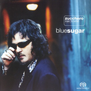 Zucchero - Blue Sugar UHD (1998 - Pop Blues Soul) [Flac 24-88 SACD]