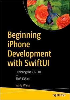 Beginning iPhone Development with SwiftUI - Exploring the iOS SDK
