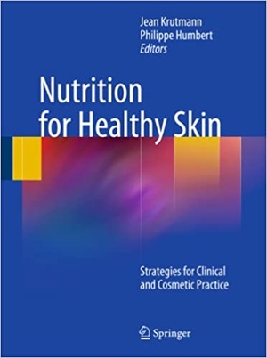 Nutrition for Healthy Skin - Strategies for Clinical and Cosmetic Practice
