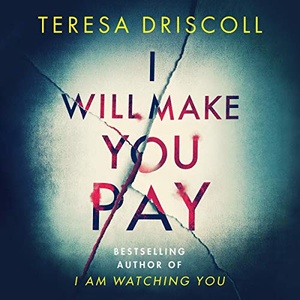 I Will Make You Pay - Teresa Driscoll - 2019 (Thriller) [Audiobook] (miok)