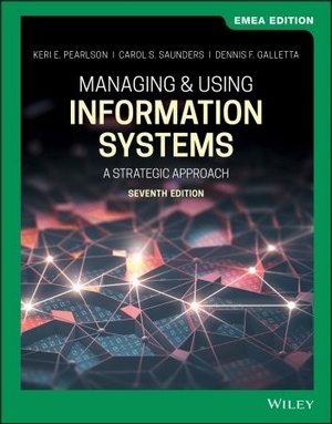 Managing and Using Information Systems - A Strategic Approach, 7th Edition