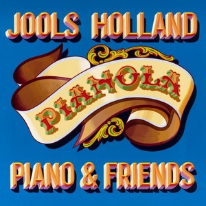 Jools Holland - Pianola. Piano & Friends (2021) (320) [R-DJ]