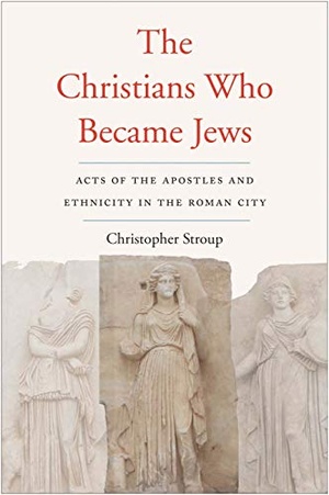 [ FreeCourseWeb ] The Christians Who Became Jews - Acts of the Apostles and Ethnicity in the Roman City