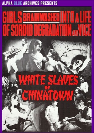 [AlphaBlueArchives] White Slaves of Chinatown XXX (1964) (1080p HEVC) [GhostFreakXX]