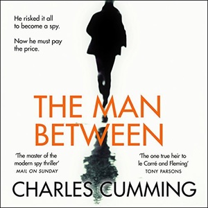 The Man Between - Charles Cumming - 2018 (Thriller) [Audiobook] (miok) [WWRG]