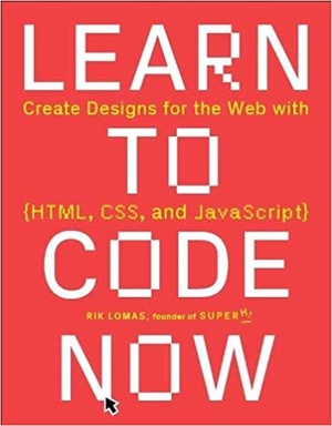 [ FreeCourseWeb ] Learn to Code Now - Create Designs for the Web with HTML, CSS, and JavaScript