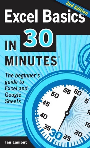 [ FreeCourseWeb ] Excel Basics in 30 Minutes- The Quick Guide to Microsoft Excel and Google Sheets, 2nd Edition