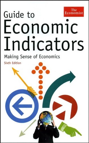 Guide to Economic Indicators: Making Sense of Economics [PDF]