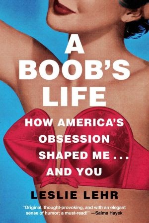 [ DevCourseWeb ] A Boob's Life - How America's Obsession Shaped Me - and You