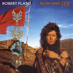 Robert Plant - Now And Zen PBTHAL (1988 - Album oriented rock) [Flac 24-96 LP]