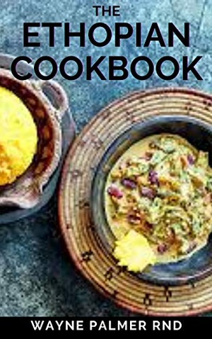 [ FreeCourseWeb ] THE ETHOPIAN COOKBOOK - Recipes and Traditions from the Horn of Africa