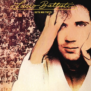 Lucio Battisti - Io tu noi tutti (Remaster 2019) (1977 - Canzone italiana) [Flac 24-192]