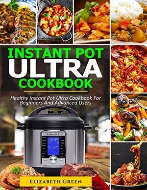 [ FreeCourseWeb ] Instant Pot Ultra Cookbook - Healthy Instant Pot Ultra Recipe Book for Beginners and Advanced Users