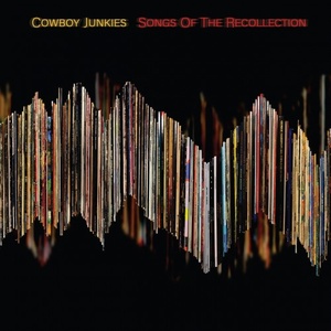 Cowboy Junkies - Songs of the Recollection (2022) Mp3 320kbps [PMEDIA] ⭐️
