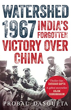 Watershed 1967: India’s Forgotten Victory Over China 2020 [ePub]