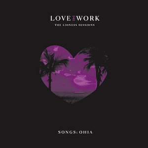 indie folk indie rock 2018 Songs Ohia Love Work The Lioness Sessions FLAC Tracks 100 XY