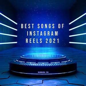 Best Songs of Instagram Reels 2021 (2021) Mp3 320kbps [PMEDIA] ⭐️
