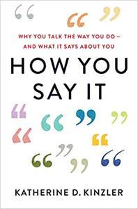 [ FreeCourseWeb ] How You Say It - Why You Talk the Way You Do - And What It Says About You