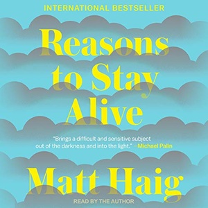 Reasons to Stay Alive - Matt Haig - 2015 (Memoirs) [Audiobook] (miok)