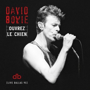 David Bowie - Ouvrez Le Chien (Live Dallas 95) (2020) [320 KBPS]