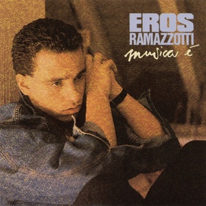 Eros Ramazzotti - Musica è (1988 - PopRock) [Flac 24-192]