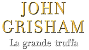 [MT]John Grisham - La grande truffa[Ebook-Pdf-Ita-Legal thriller]