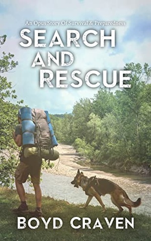 Search And Rescue by Boyd Craven III (One Man's Opus Book 4)