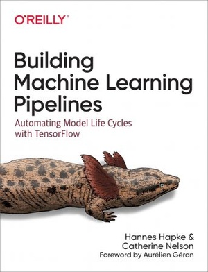[ FreeCourseWeb ] Building Machine Learning Pipelines - Automating Model Life Cycles with TensorFlow
