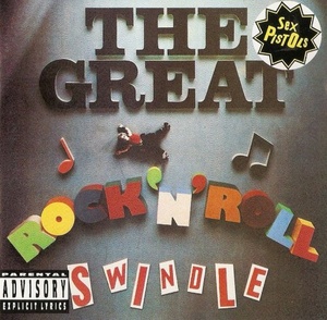 Sex Pistols - The Great Rock 'N' Roll Swindle (1979/1985) [EAC-FLAC] [R-DJ]