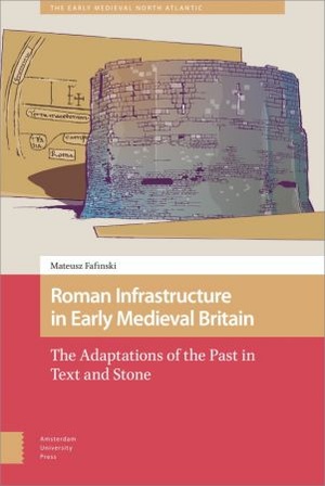 [ CourseHulu ] Roman Infrastructure in Early Medieval Britain - The Adaptations of the Past in Text and Stone