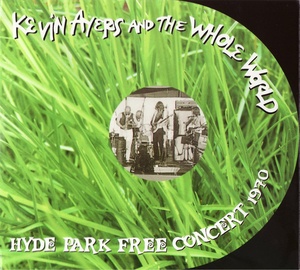 Kevin Ayers And The Whole World - Hyde Park Free Concert 1970 (2007) [EAC-FLAC]