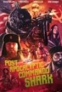 Post.Apocalyptic.Commando.Shark.2018.1080p.BluRay.x264-BRMP[EtHD]
