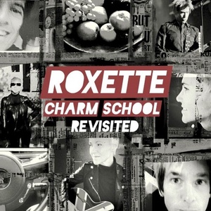 Roxette - Charm School Revisited (2CD)(2011) FLAC