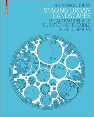 [ FreeCourseWeb ] Staging Urban Landscapes - The Activation and Curation of Flexible Public Spaces
