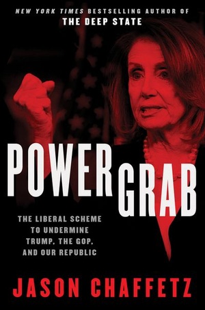 Power Grab: The Liberal Scheme to Undermine Trump, the GOP, and Our Republic, 2019, epub