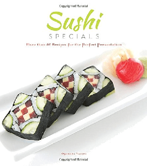 [ FreeCourseWeb ] Sushi Specials- More than 50 Recipes for the Perfect Presentation