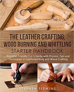 [ FreeCourseWeb ] The Leather Crafting,Wood Burning and Whittling Starter Handbook - Beginner Friendly 3 in 1 Guide with Process