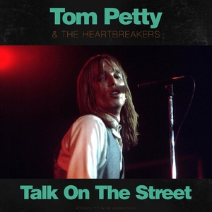 Tom Petty - Talk On The Street (Live 1977) (2022) Mp3 320kbps [PMEDIA] ⭐️