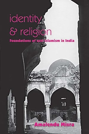 [ FreeCourseWeb ] Identity and Religion - Foundations of Anti-Islamism in India