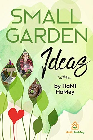[ CourseWikia ] Small Garden Ideas by HaMi HoMey - Create your own simple garden with these ideas. No matter where you live