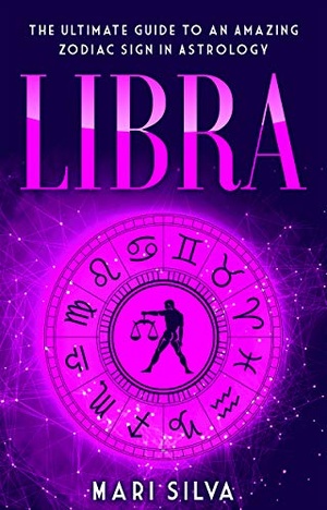 [ DevCourseWeb ] Libra - The Ultimate Guide to an Amazing Zodiac Sign in Astrology (Zodiac Signs Book 10)